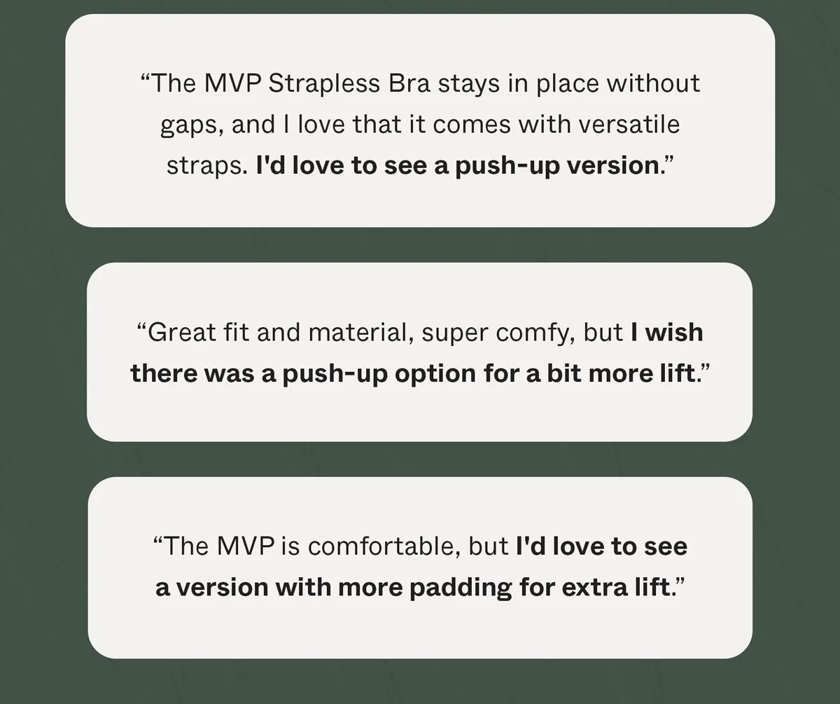 "The MVP Strapless Bra stays in place without gaps, and I love that it comes with versatile straps. I'd love to see a push-up version."