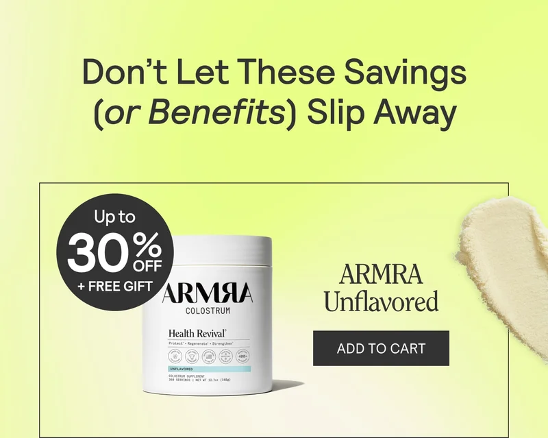 Don't let these savings (or benefits) slip away. Up to 30% off + Free Gift ARMRA Unflavored. Add to cart. Product Shown Don't let these savings (or benefits) slip away. Up to 30% off + Free Gift ARMRA Unflavored. Add to cart. Product Shown