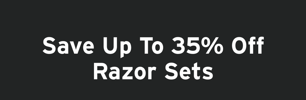 Save Up to 35% on Razor Sets Plus, score a FREE Travel Case with every razor purchase (sets included).