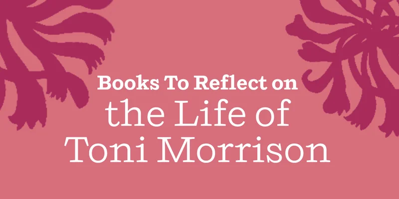 Books To Reflect on the Life of Toni Morrison