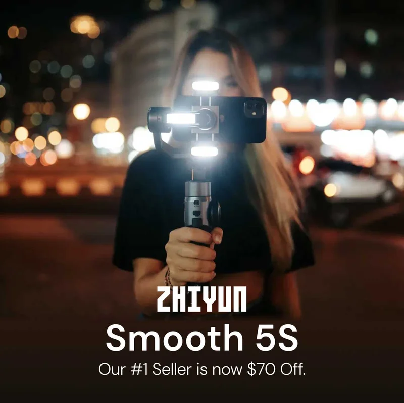 Zhiyun Smooth 5s Our #1 Seller is now $70 Off