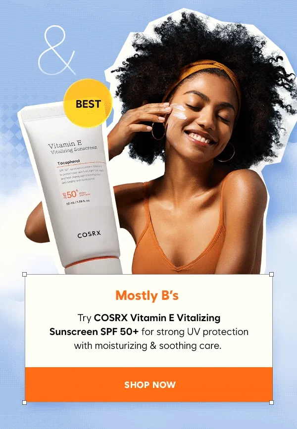 Mostly B? You’ll love the COSRX Vitamin E Vitalizing Sunscreen SPF 50+!