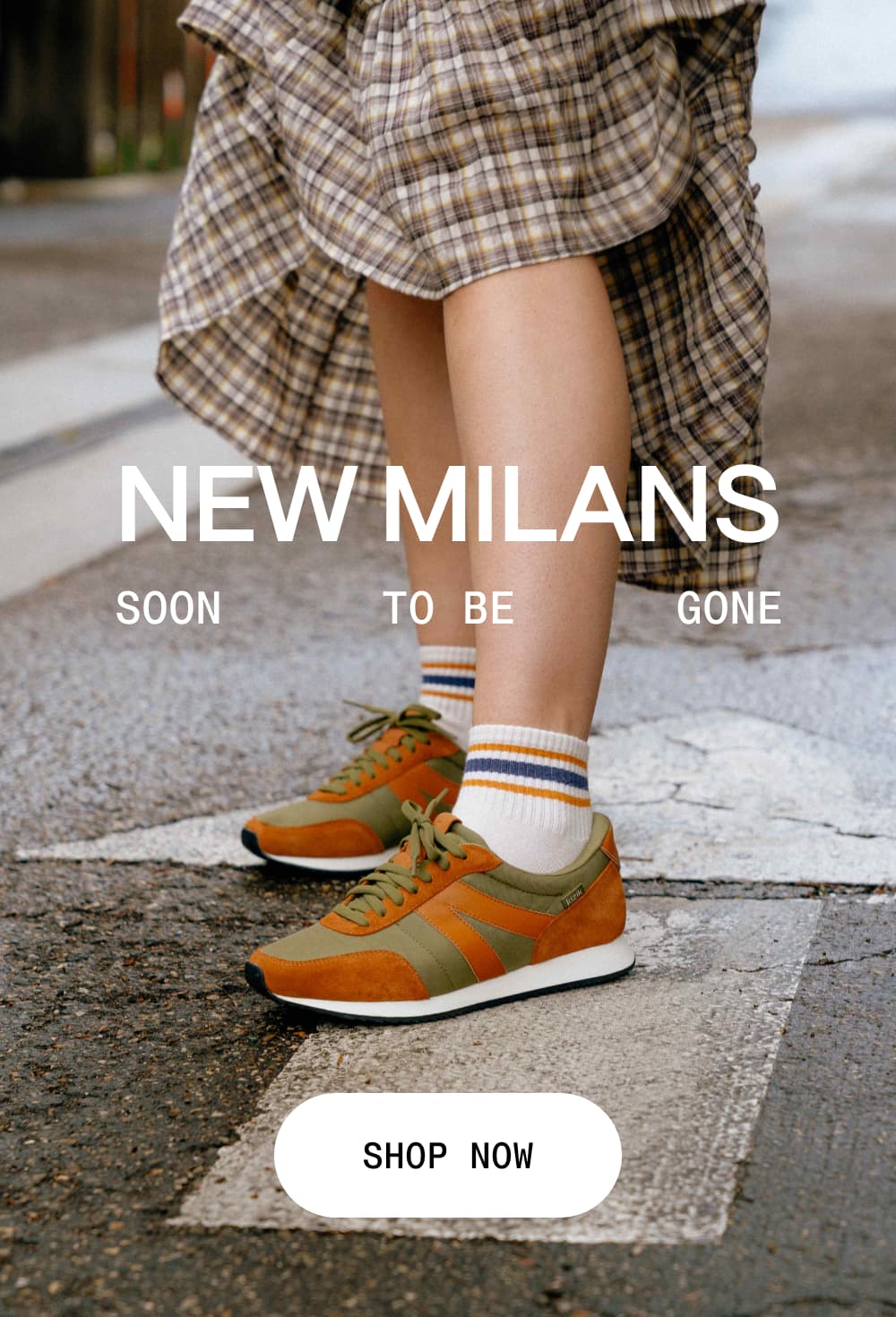 New Milans. Soon to be gone. Shop now.