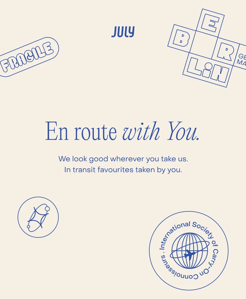 En route with You. We look good wherever you take us. In transit favourites taken by you.