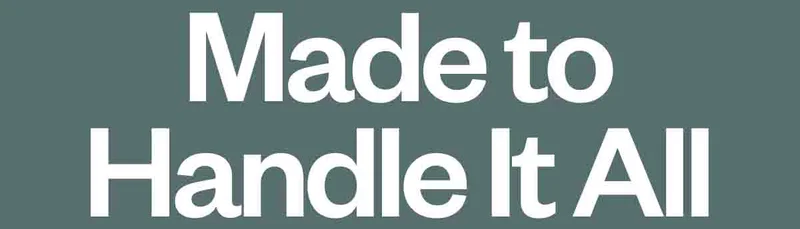 Made to Handle It All