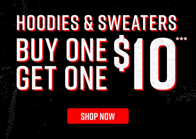 Buy One Get One $10 Hoodies and Sweaters Shop Now