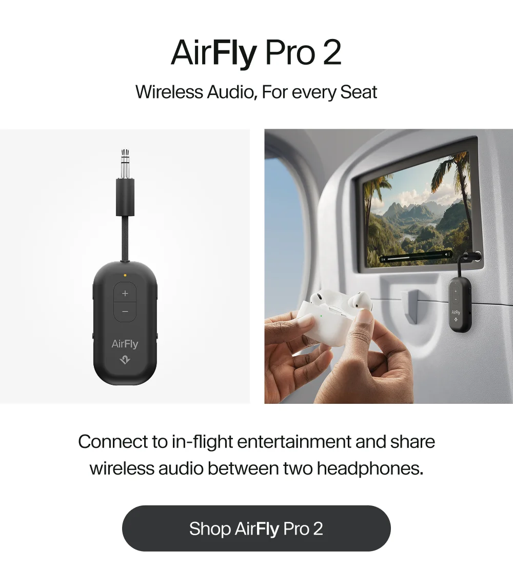 AirFly Pro 2 Deluxe | Connect your Bluetooth headphones to in-flight screens, gym equipment, and more. Share audio between two pairs with a single adapter that lasts through long travel days.