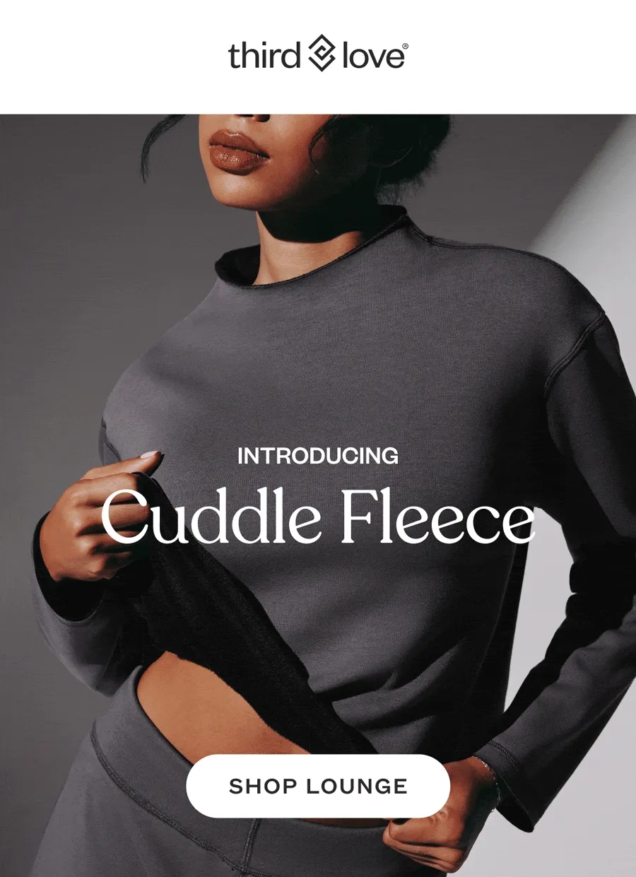 ThirdLove - INTRODUCING Cuddle Fleece - SHOP LOUNGE