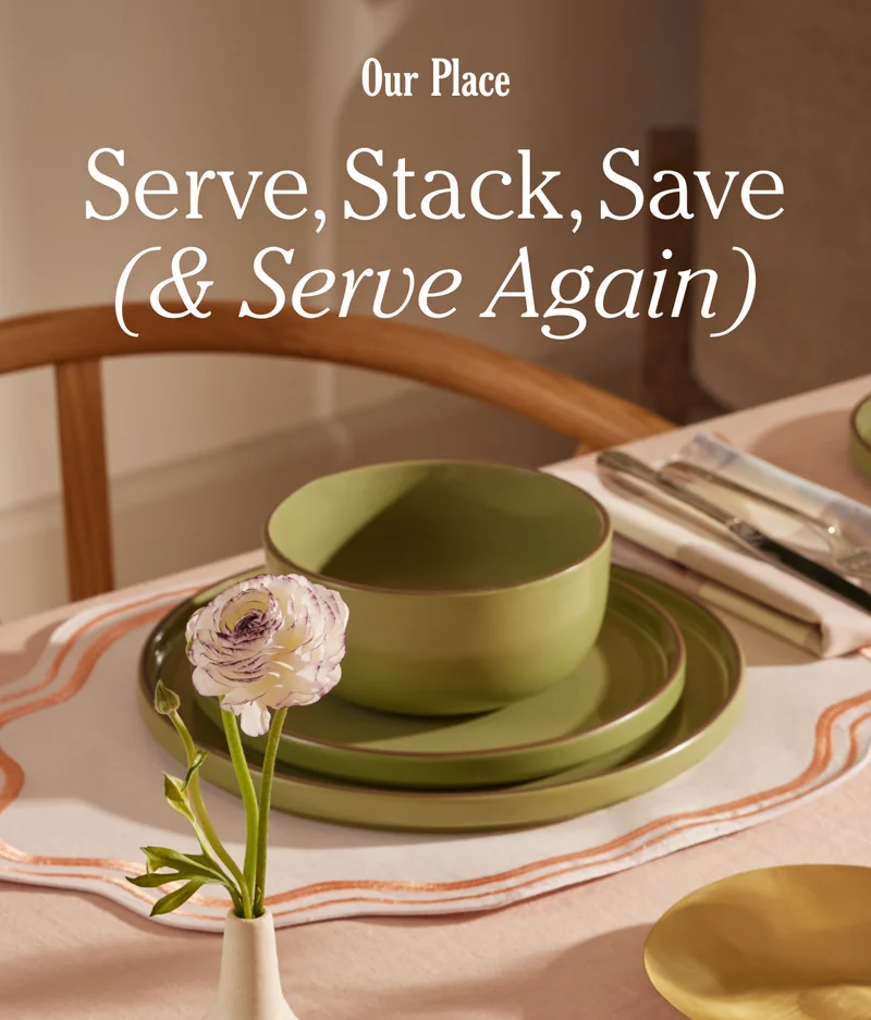 Our Place - Serve, Stack, Save (& Serve Again)