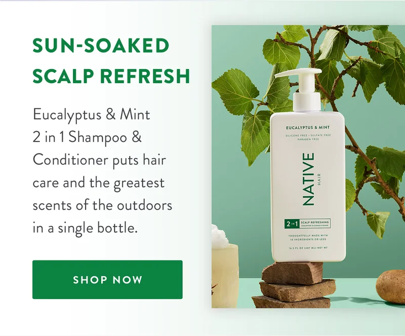 Sun-Soaked Scalp Refresh | Eucalyptus & Mint 2 in 1 Shampoo & Conditioner puts hair care and the greatest scents of the outdoors in a single bottle. | SHOP NOW
