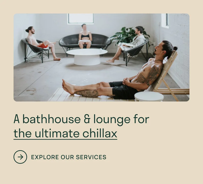 A bathhouse & lounge for the ultimate chillax