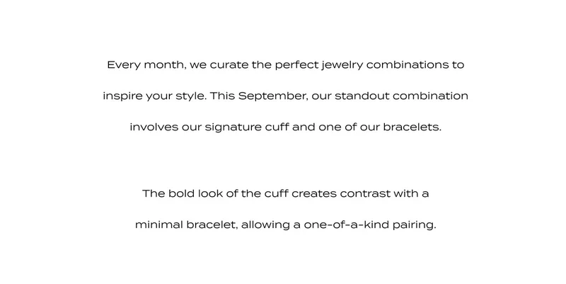 Every month, we curate the perfect jewelry combinations to inspire your style.