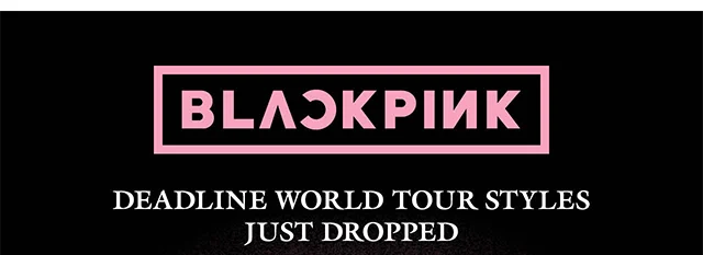 Blackpink Deadline World Tour Styles Just Dropped
