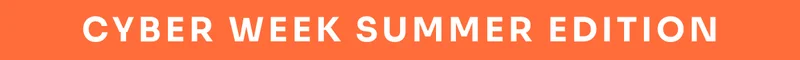 CYBER WEEK SUMMER EDITION