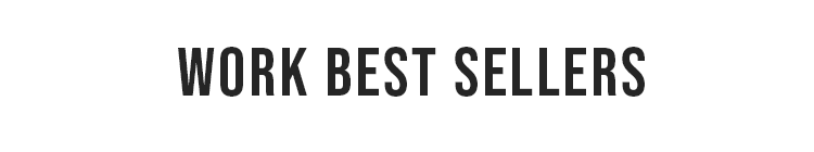 WORK BEST SELLERS