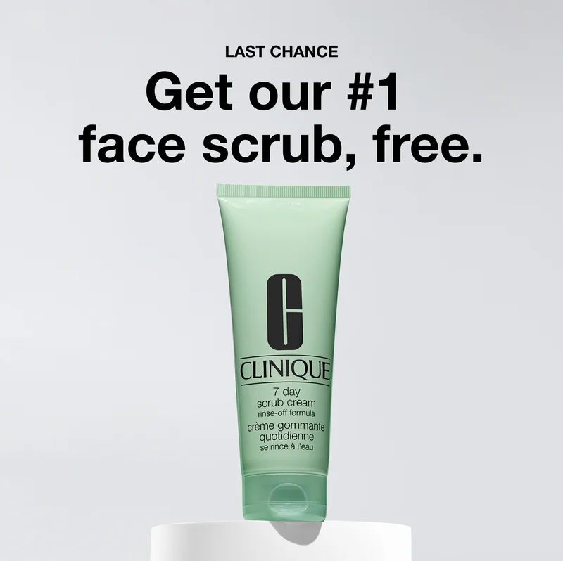 LAST CHANCE Get our #1 face scrub, free.