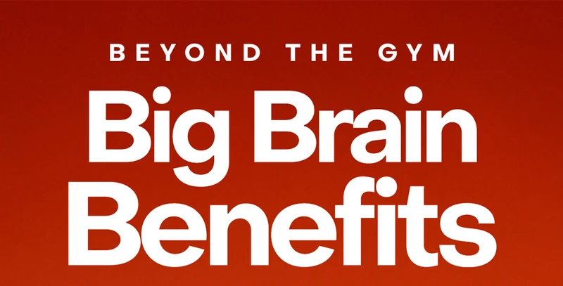 Beyond the Gym: Big Brain Benefits