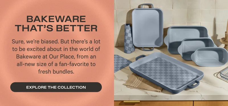 Bakeware that's better - Explore the collection