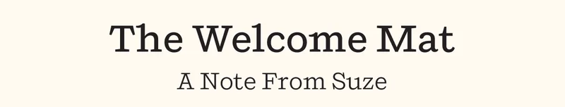 The Welcome Mat | A Note From Suze