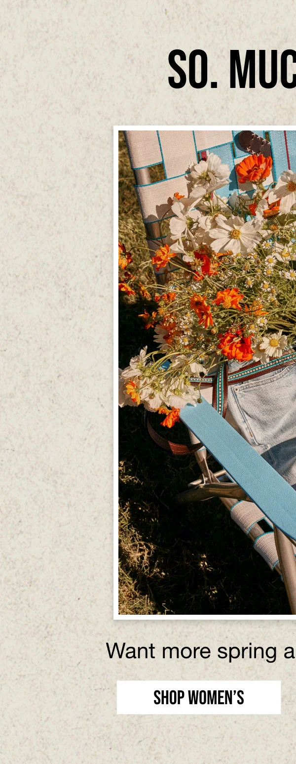 SO. MUCH. NEW. | Want more spring arrivals? We got you. | SHOP WOMEN'S
