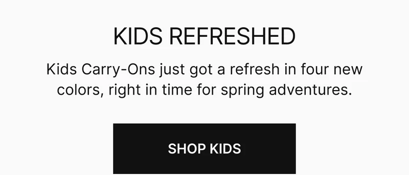KIDS REFRESHED | Kids Carry-On just got a refresh in four new colors, right in time for spring adventures.