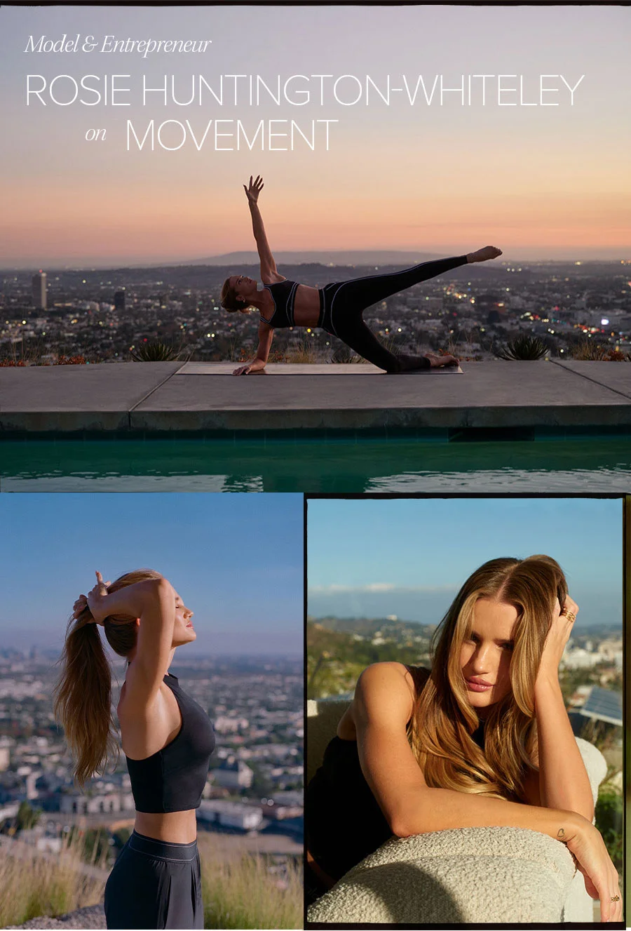 MODEL & ENTREPRENEUR ROSIE HUNTINGTON-WHITELEY ON MOVEMENT