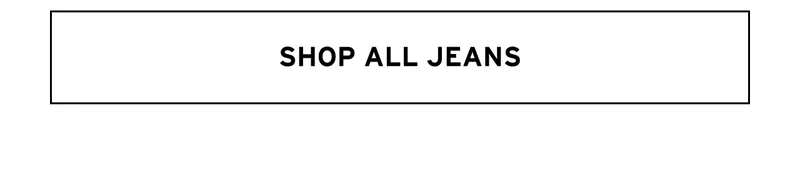 SHOP ALL JEANS