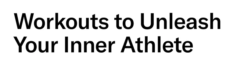 Workouts to Unleash Your Inner Athlete