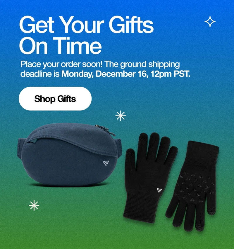 Get Your Gifts On Time. Place your order soon! The ground shipping deadline is Monday, December 16, 12pm PST. Shop Gifts.