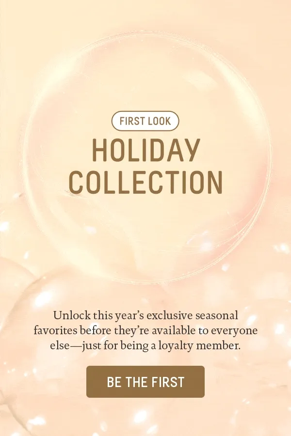 FIRST LOOK HOLIDAY COLLECTION BE THE FIRST TO SHOP