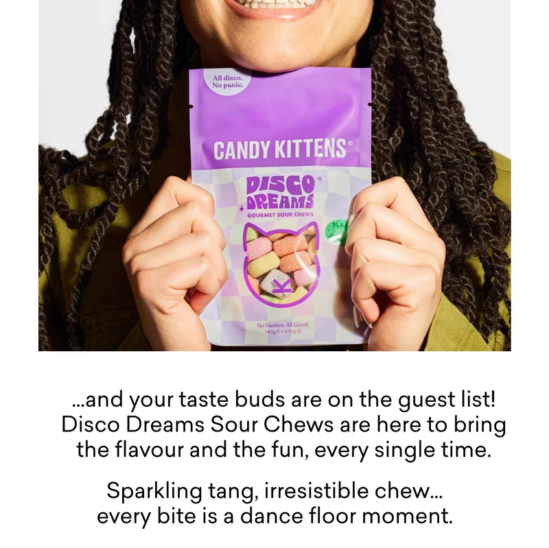 …and your taste buds are on the guest list! Disco Dreams Sour Chews are here to bring the flavour and the fun, every single time. Sparkling tang, irresistible chew… every bite is a dance floor moment.