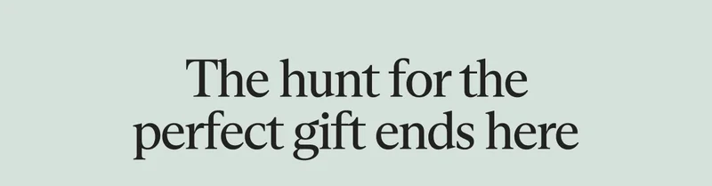 The hunt for the perfect gift ends here