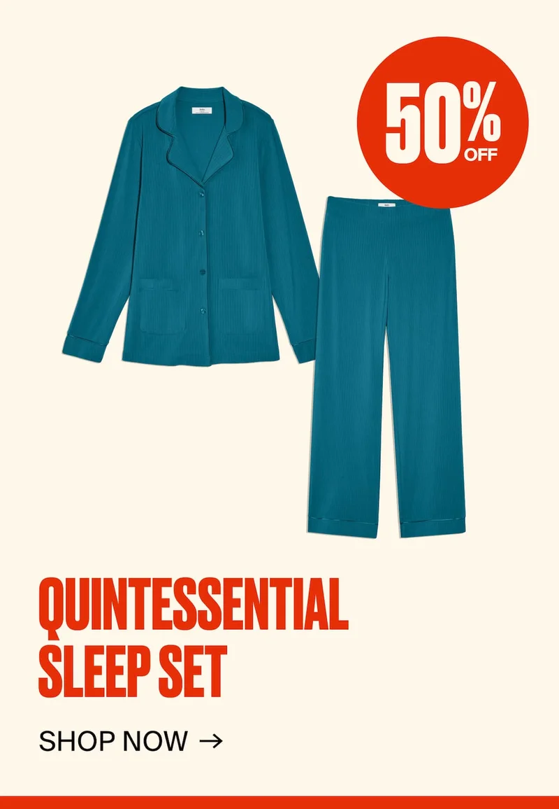 50% OFF QUINTESSENTIAL SLEEP SET. SHOP NOW