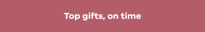 Top gifts, on time