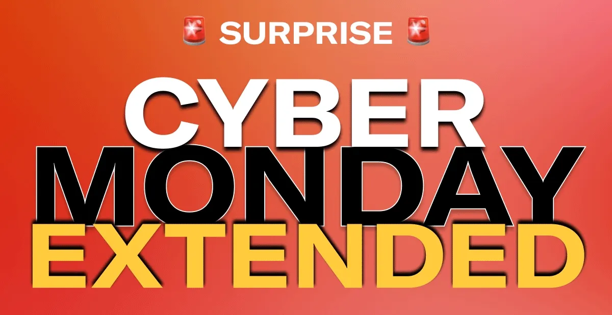SURPRISE | CYBER MONDAY EXTENDED