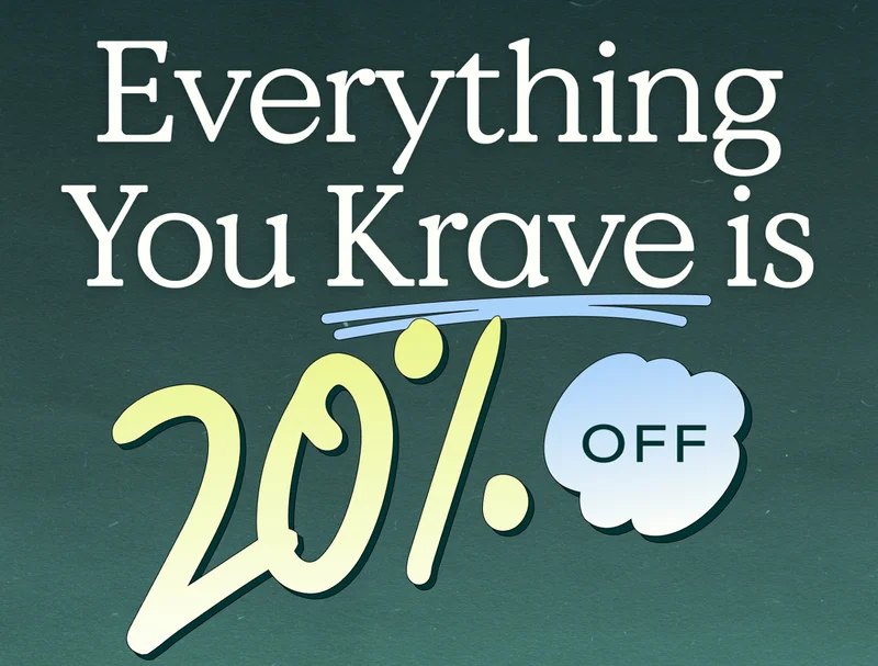 Everything You Krave is 20% off!