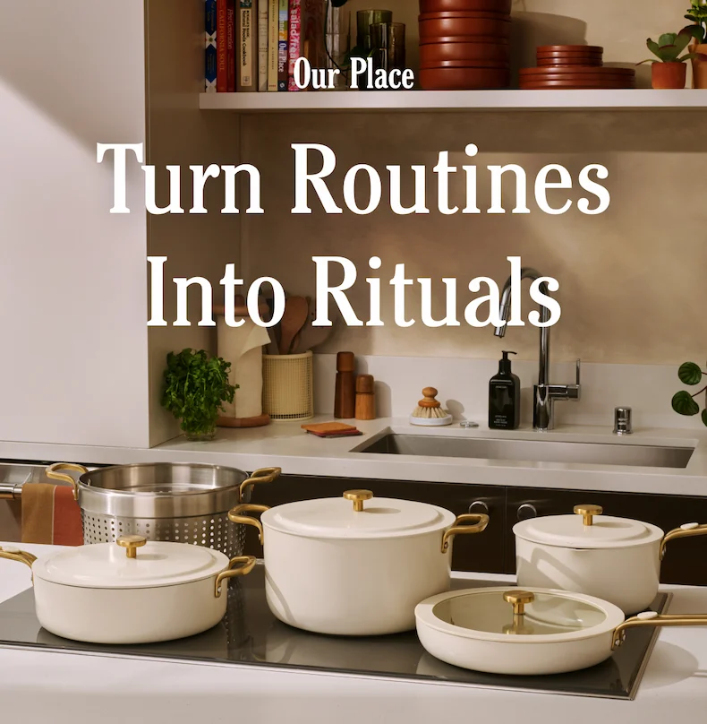 Our Place - Turn Routines Into Rituals