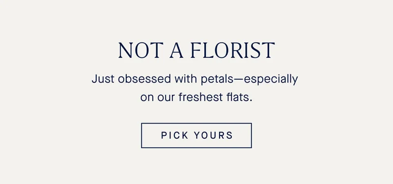 Just obsessed with petalsβespecially on our freshest flats. PICK YOURS Just obsessed with petalsβespecially on our freshest flats. PICK YOURS