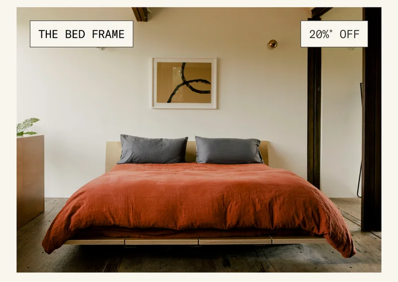 20%* OFF The Bed Frame