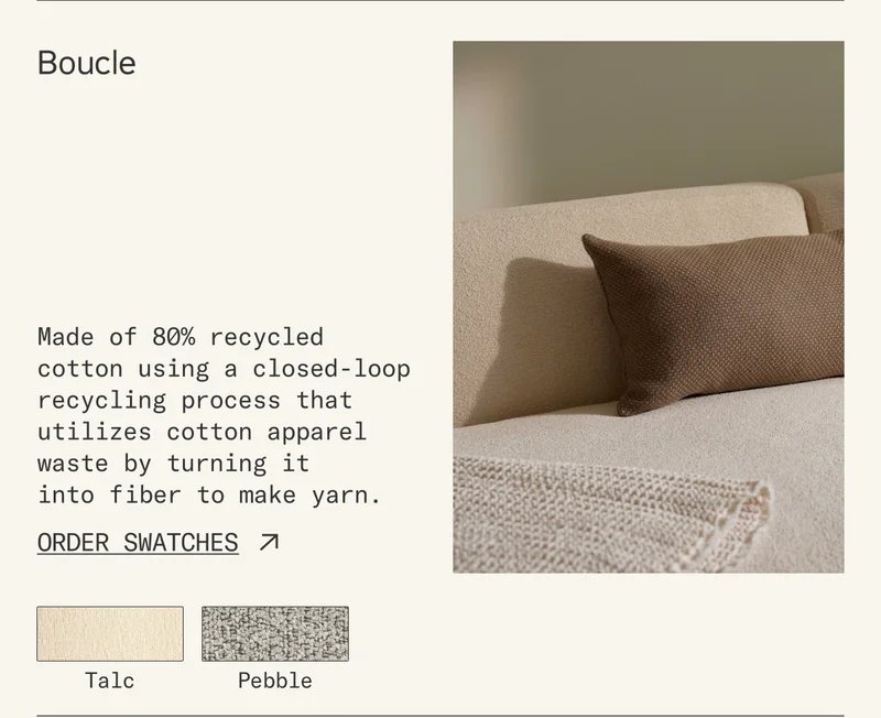 Boucle: Made of 80% recycled cotton using a closed-loop recycling process that utilizes cotton apparel waste by turning it into fiber to make yarn.
