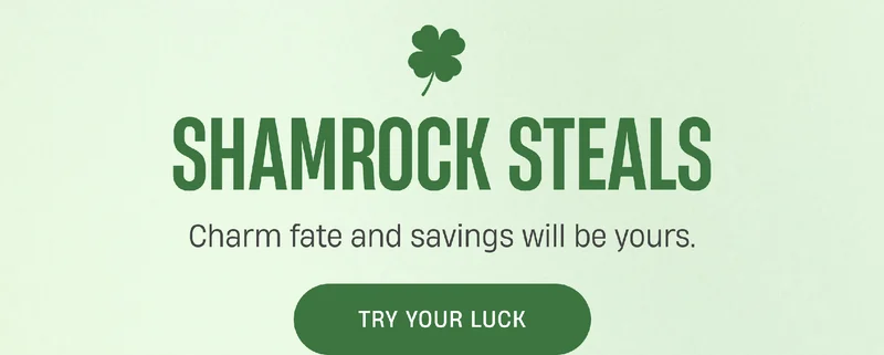 Shamrock Steals | Charm fate and savings will be yours. | Try your luck