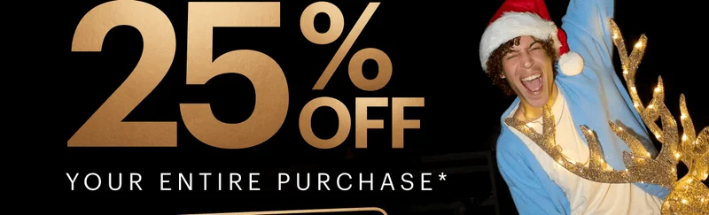 25% OFF EVERYTHING