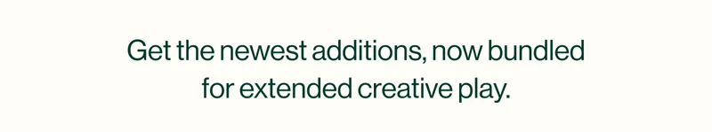 Get the newest additions, now bundled for extended creative play.
