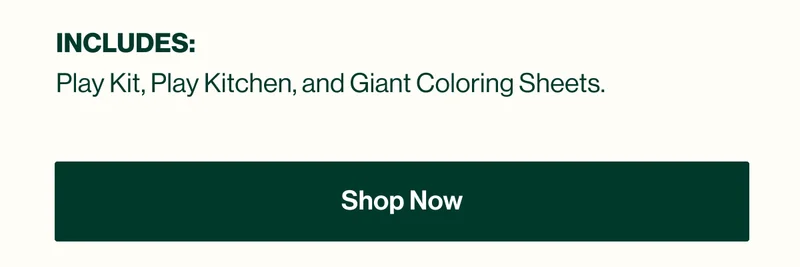 INCLUDES: Play Kit, Play Kitchen, and Giant Coloring Sheets. Shop Now