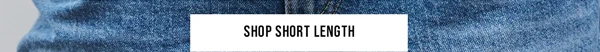 Shop Short Length