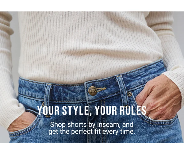 Your Style, Your Rules. Shop shorts by inseam, and get the perfect fit every time.