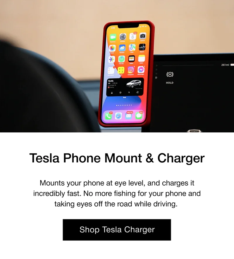 Tesla Phone Mount & Charger Mounts your phone at eye level, and charges it incredibly fast. No more fishing for your phone and taking eyes off the road while driving.