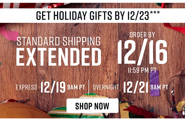 To Get Holiday Gifts By 12/23 Order By12/16! Standard Shipping is Extended! Order by 12/19 for Express Shipping or 12/21 for Overnight Shipping