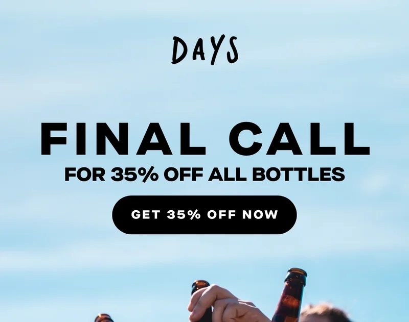 Final call for 35% off all bottles