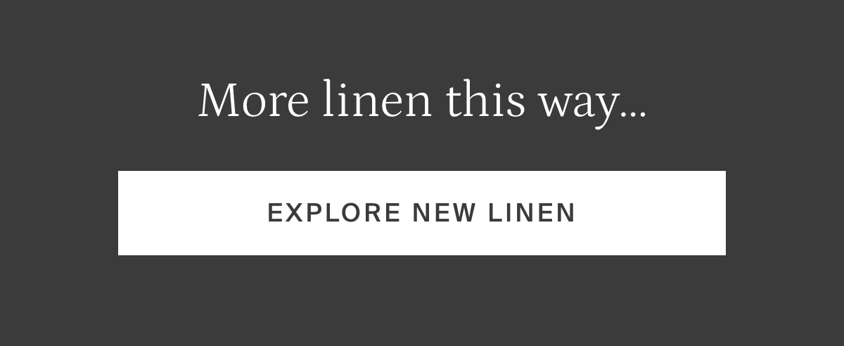 Explore new linen